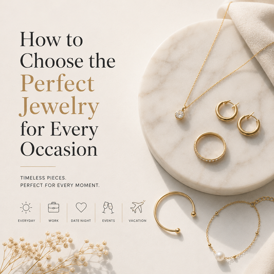 How to Choose the Perfect Jewelry for Every Occasion